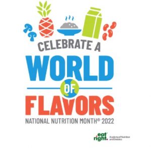 Celebrate A World of Flavors National Nutrition Month 2022 graphic